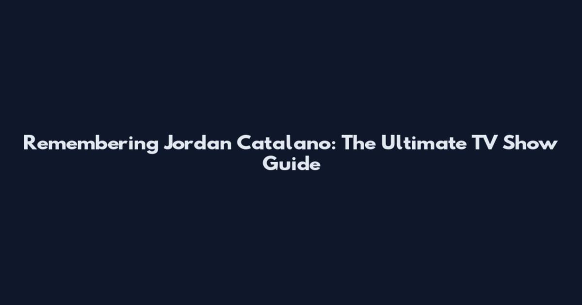 Remembering Jordan Catalano: The Ultimate TV Show Guide