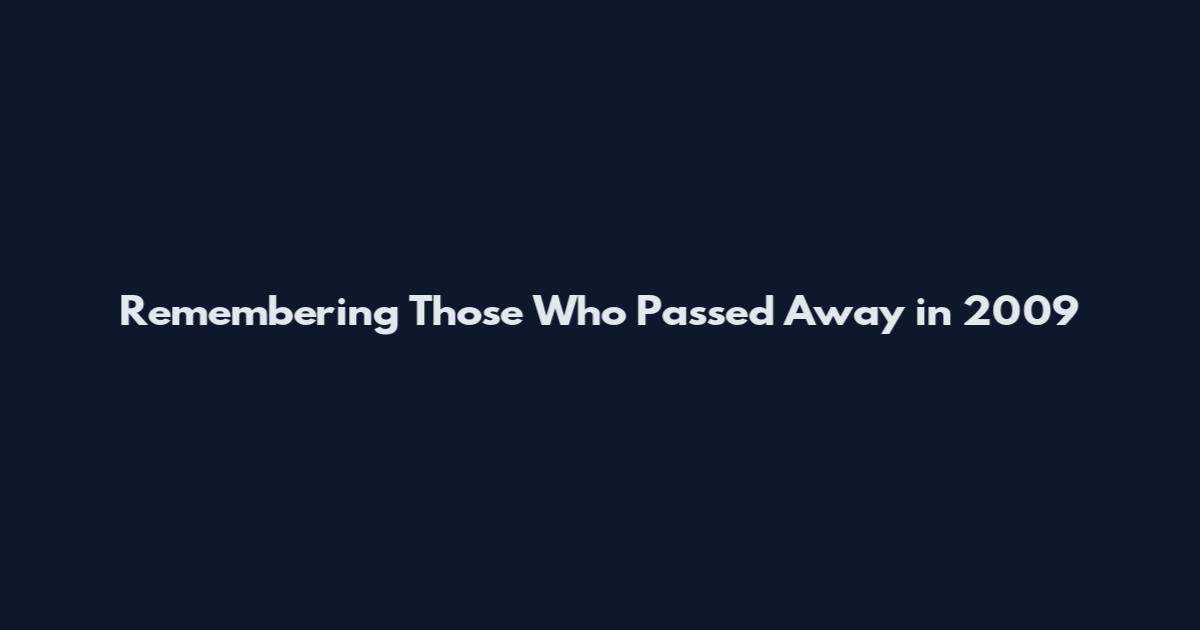 Remembering Those Who Passed Away in 2009