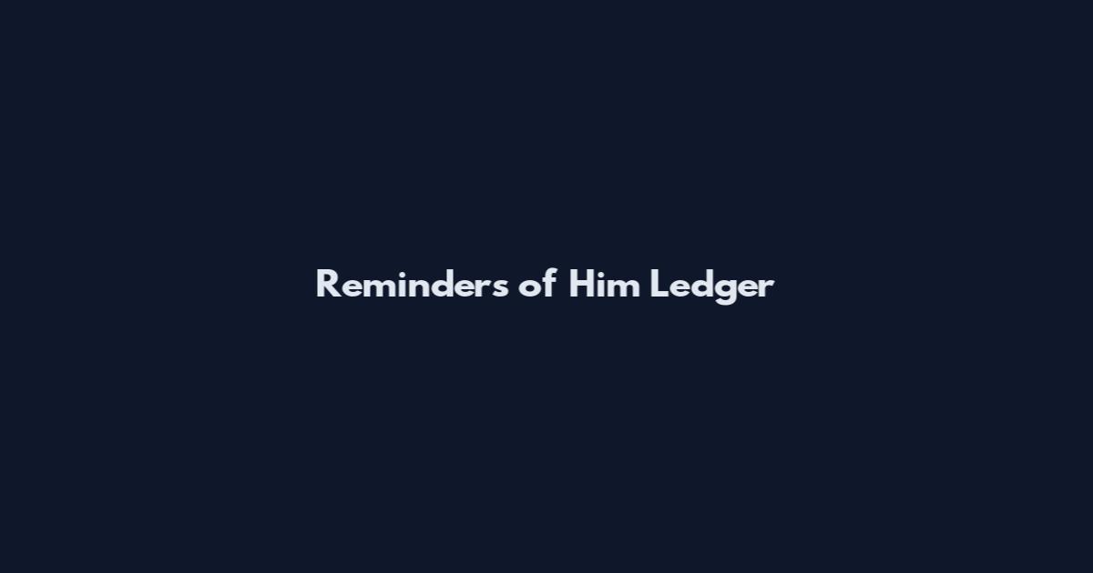 Reminders of Him Ledger