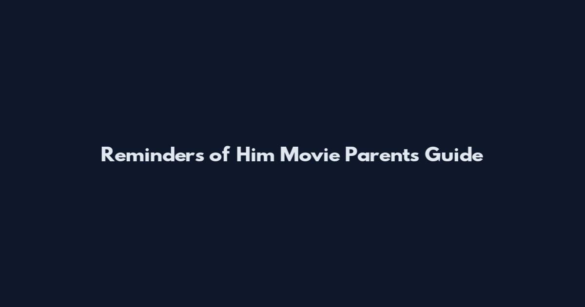 Reminders of Him Movie Parents Guide