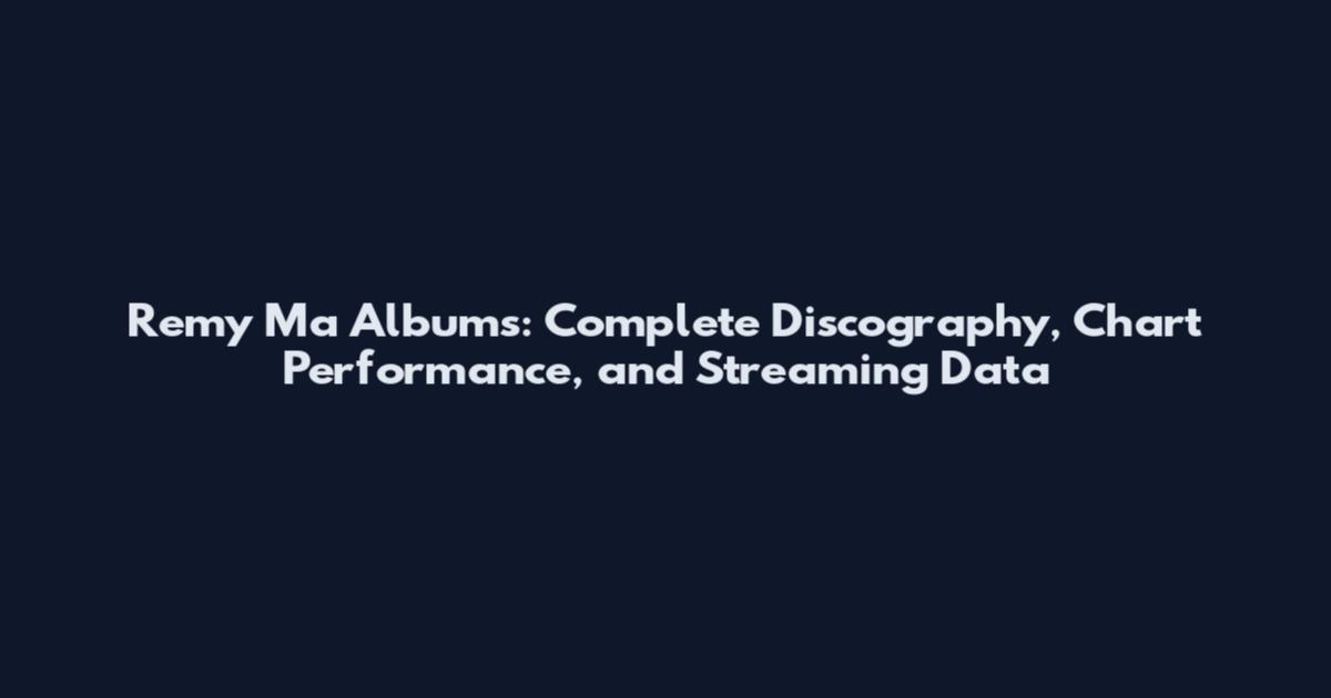 Remy Ma Albums: Complete Discography, Chart Performance, and Streaming Data