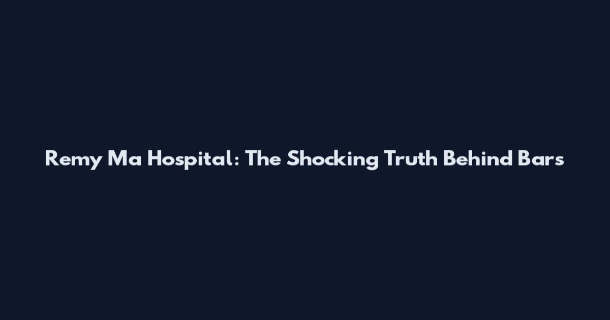 Remy Ma Hospital: The Shocking Truth Behind Bars
