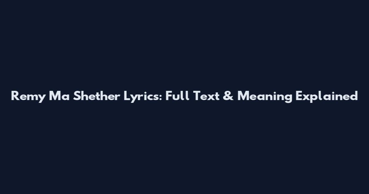 Remy Ma Shether Lyrics: Full Text & Meaning Explained