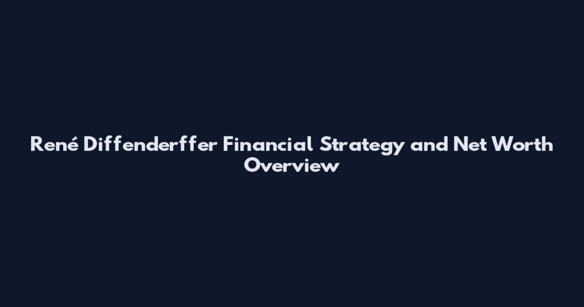 René Diffenderffer Financial Strategy and Net Worth Overview