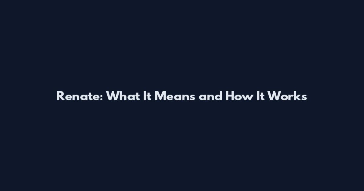 Renate: What It Means and How It Works