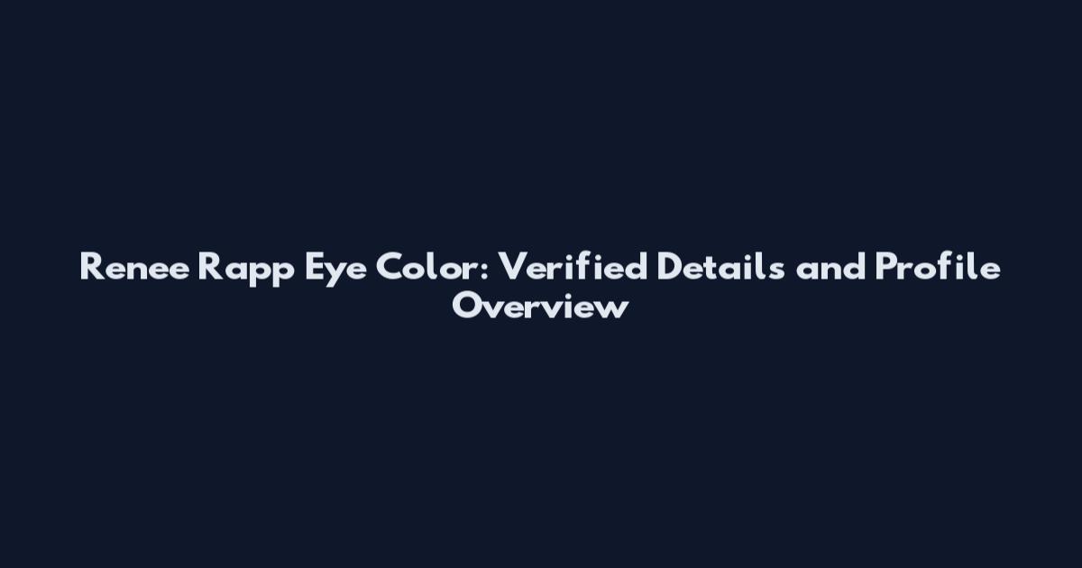 Renee Rapp Eye Color: Verified Details and Profile Overview