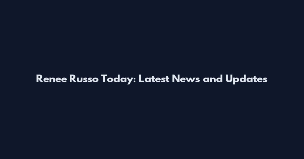 Renee Russo Today: Latest News and Updates