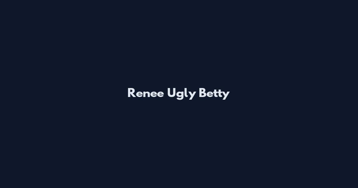 Renee Ugly Betty