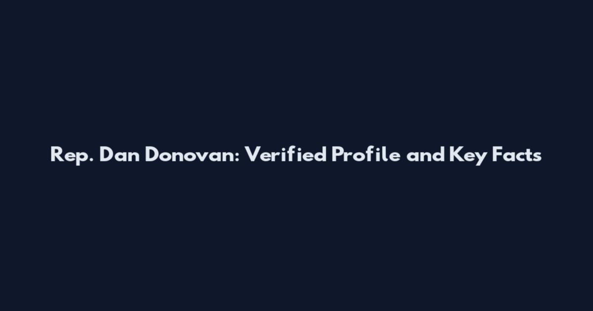 Rep. Dan Donovan: Verified Profile and Key Facts