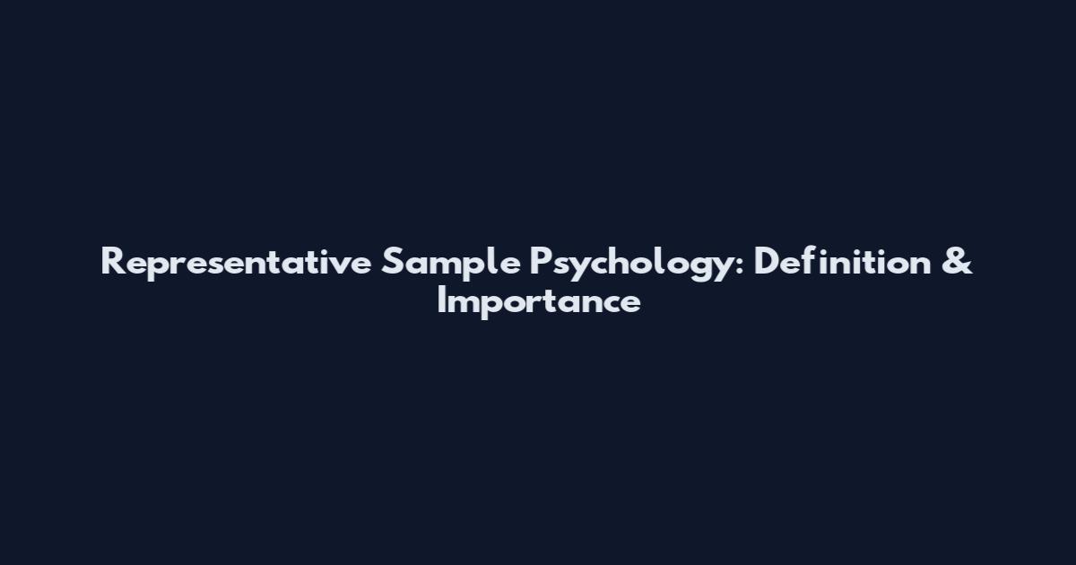 Representative Sample Psychology: Definition & Importance