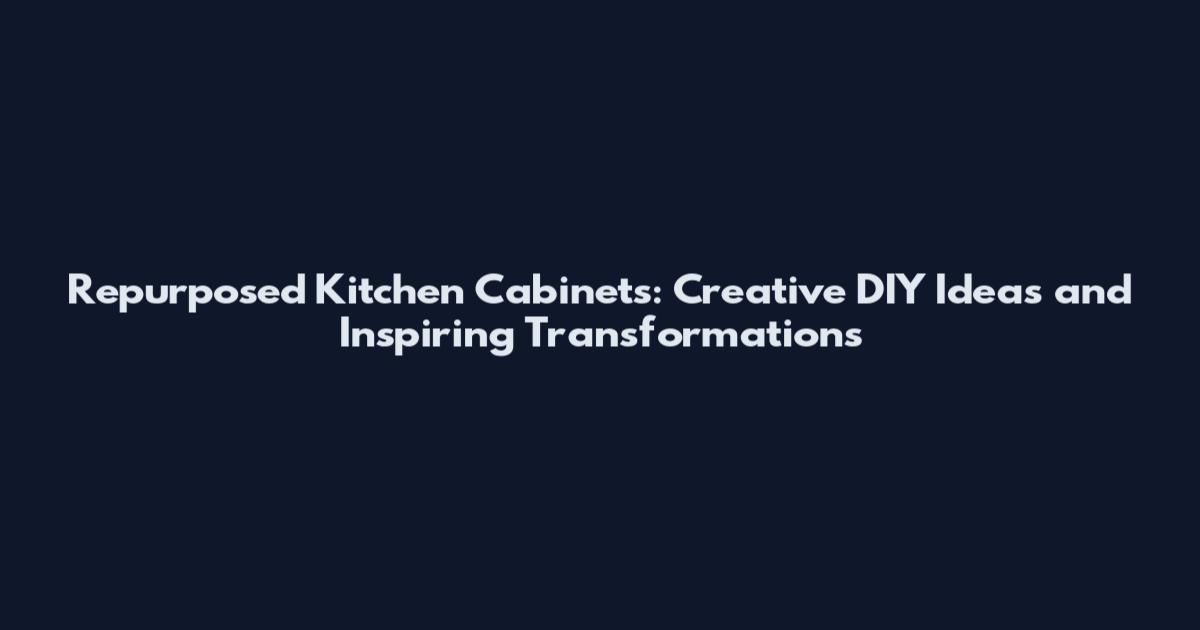 Repurposed Kitchen Cabinets: Creative DIY Ideas and Inspiring Transformations