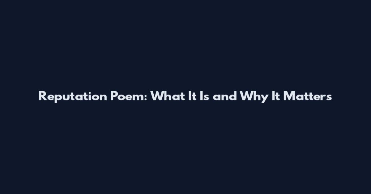 Reputation Poem: What It Is and Why It Matters
