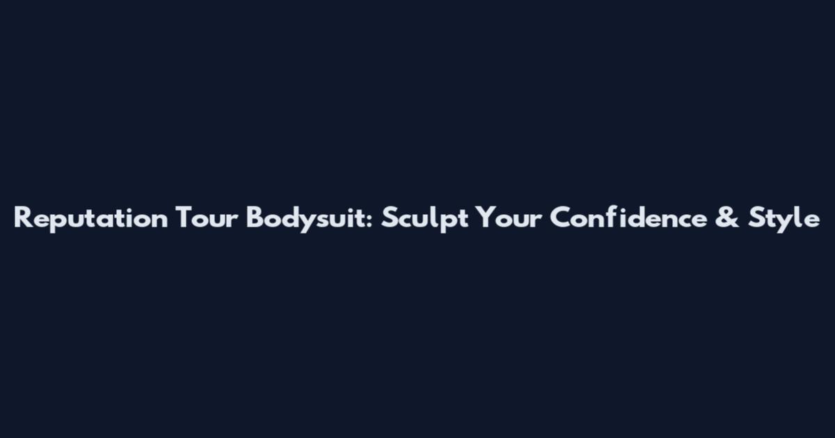 Reputation Tour Bodysuit: Sculpt Your Confidence & Style