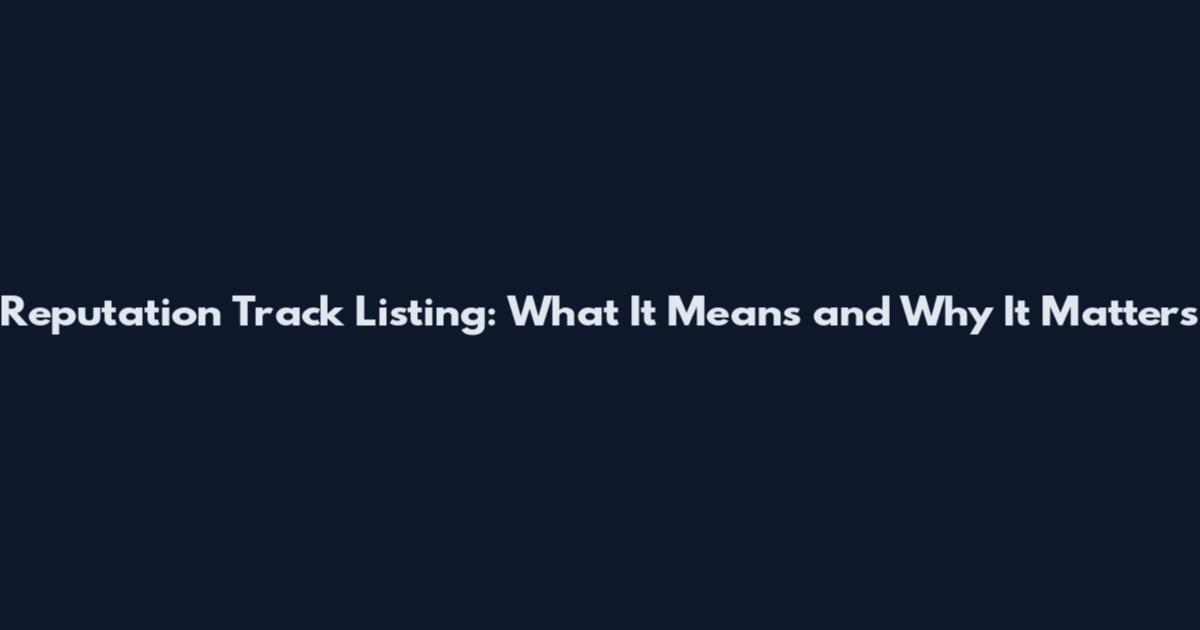 Reputation Track Listing: What It Means and Why It Matters