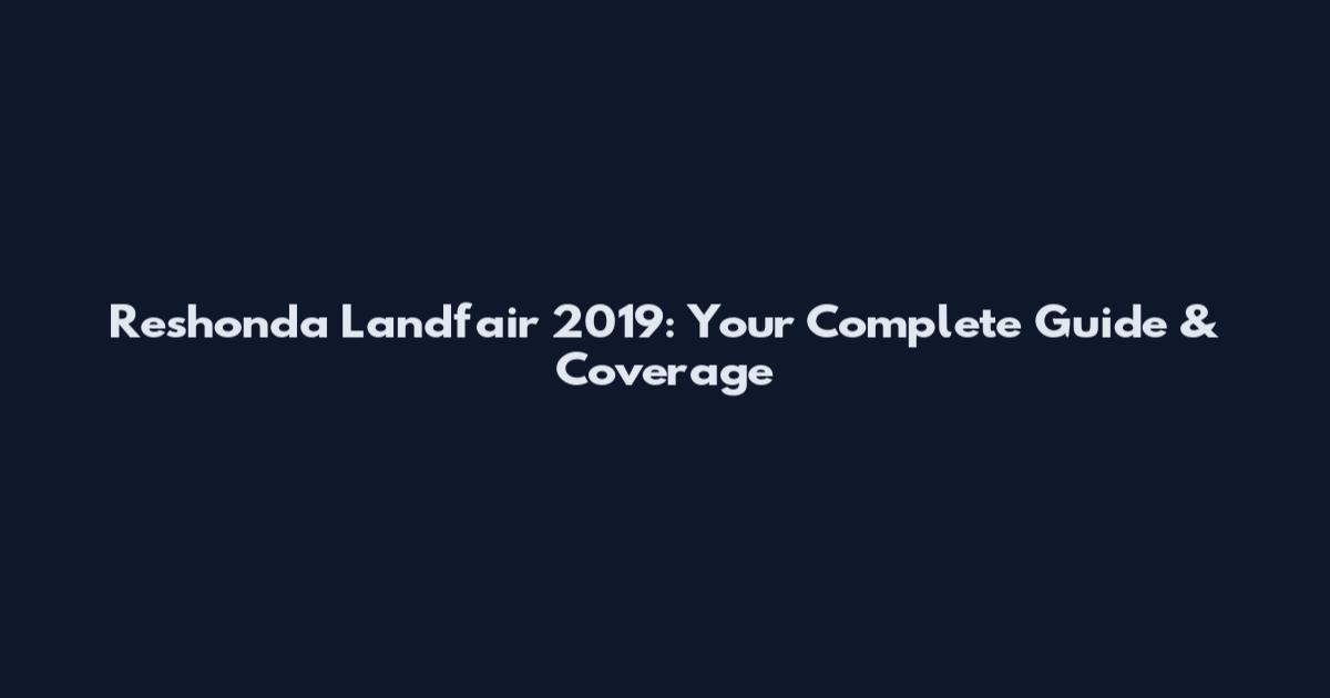 Reshonda Landfair 2019: Your Complete Guide & Coverage