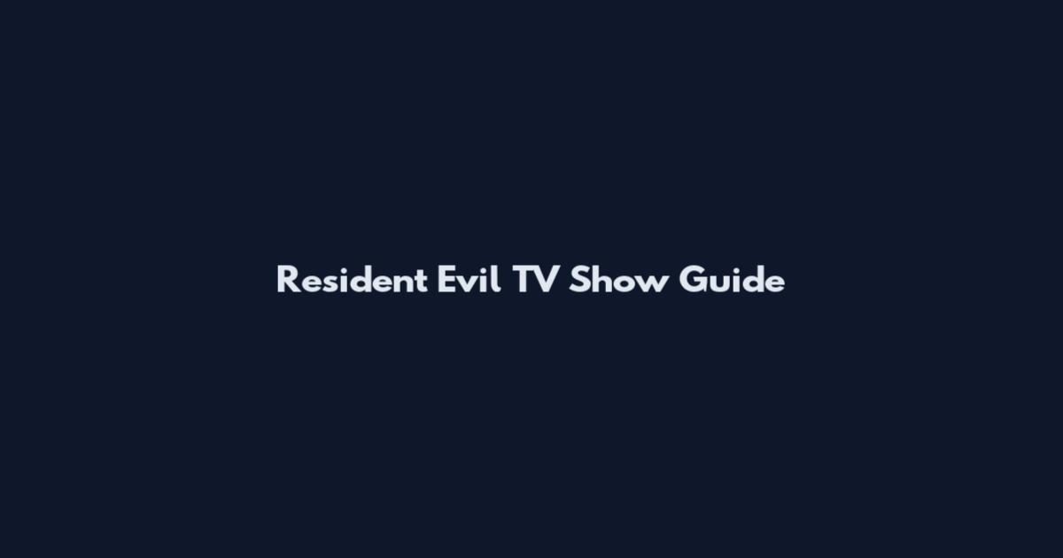 Resident Evil TV Show Guide