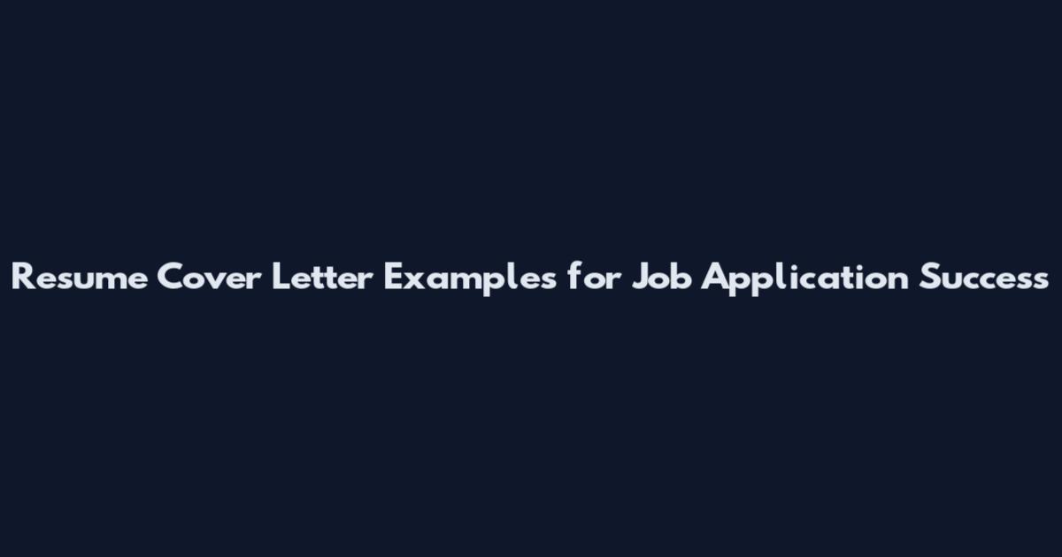Resume Cover Letter Examples for Job Application Success