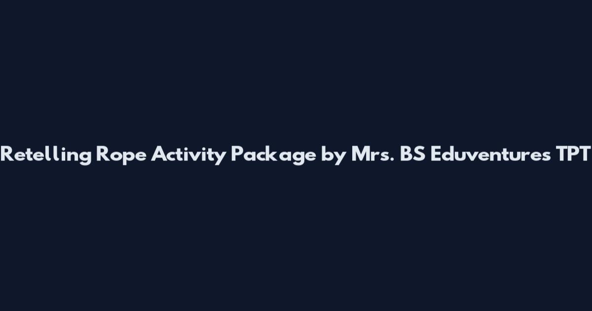 Retelling Rope Activity Package by Mrs. BS Eduventures TPT