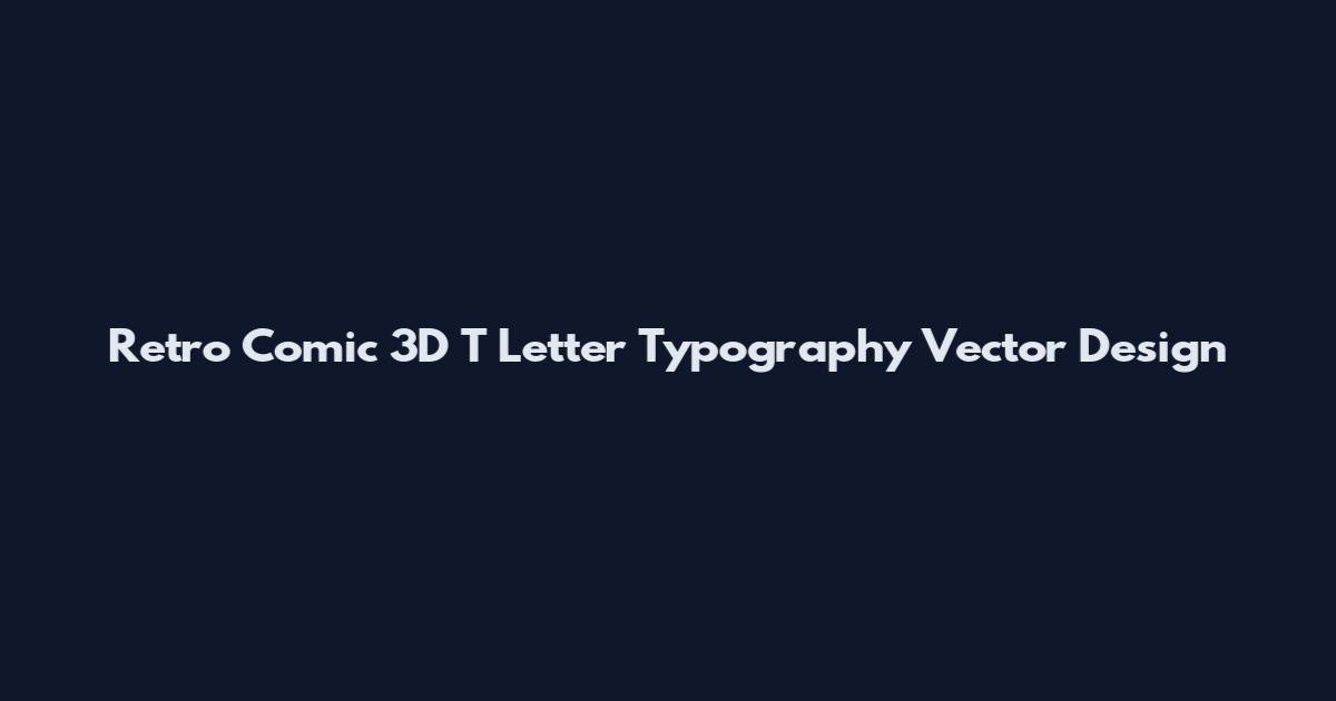 Retro Comic 3D T Letter Typography Vector Design