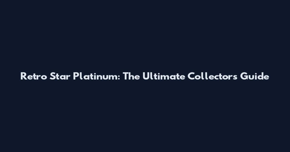Retro Star Platinum: The Ultimate Collector's Guide