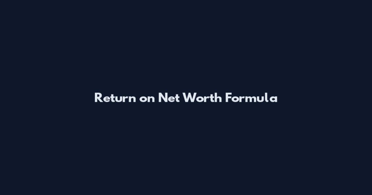 Return on Net Worth Formula