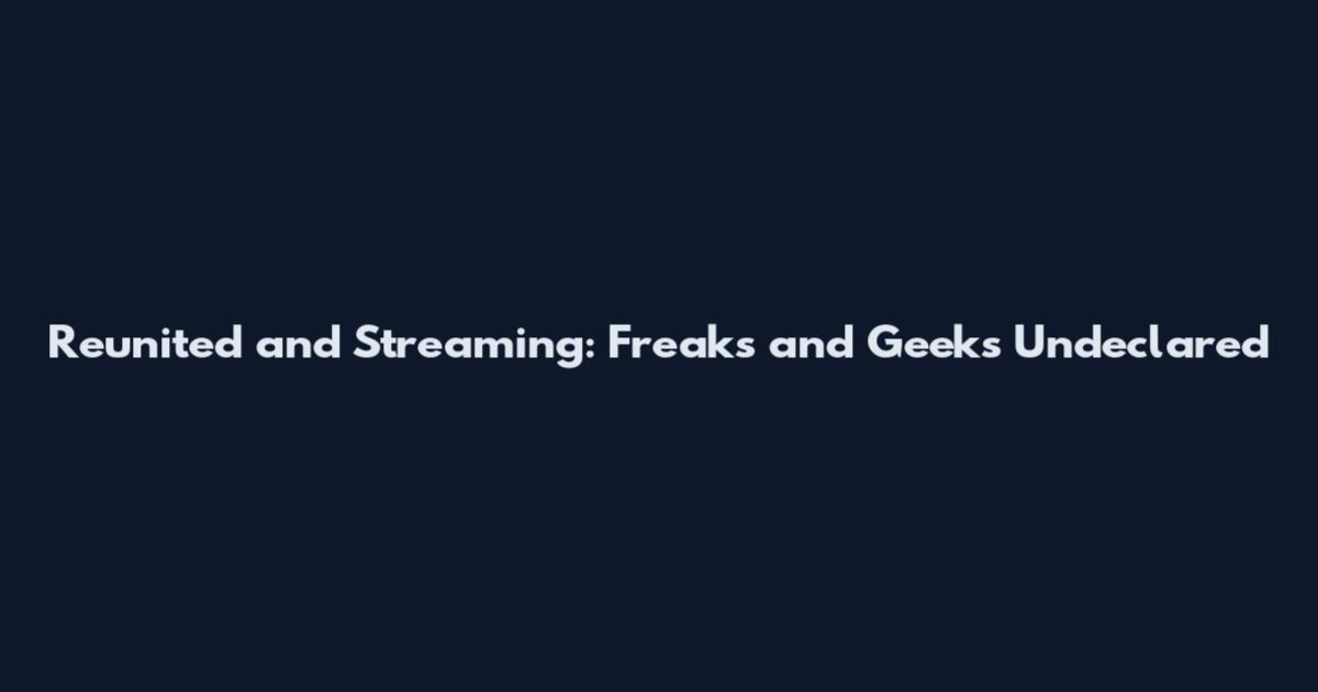 Reunited and Streaming: Freaks and Geeks Undeclared