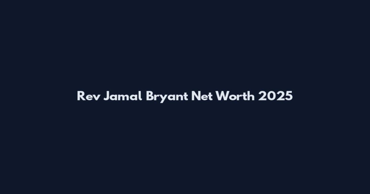 Rev Jamal Bryant Net Worth 2025