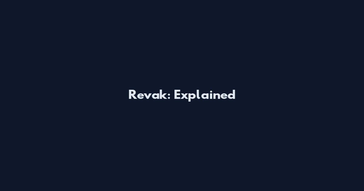 Revak: Explained