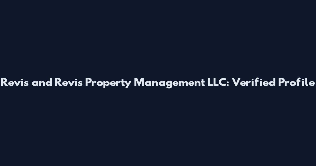 Revis and Revis Property Management LLC: Verified Profile