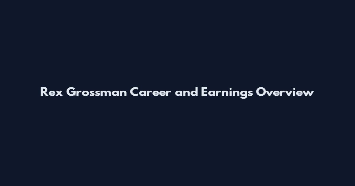 Rex Grossman Career and Earnings Overview