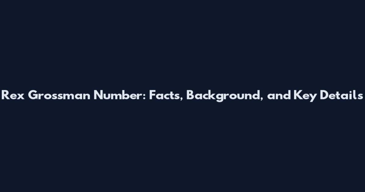 Rex Grossman Number: Facts, Background, and Key Details