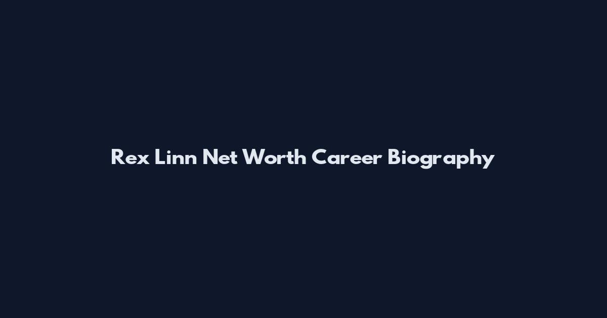 Rex Linn Net Worth Career Biography