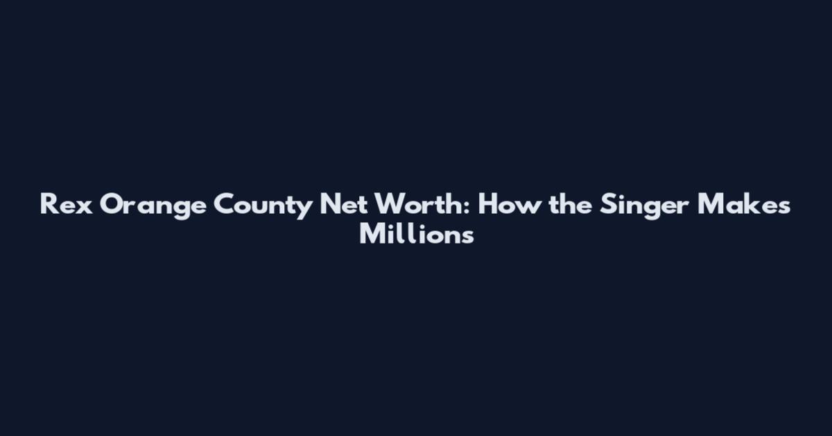 Rex Orange County Net Worth: How the Singer Makes Millions