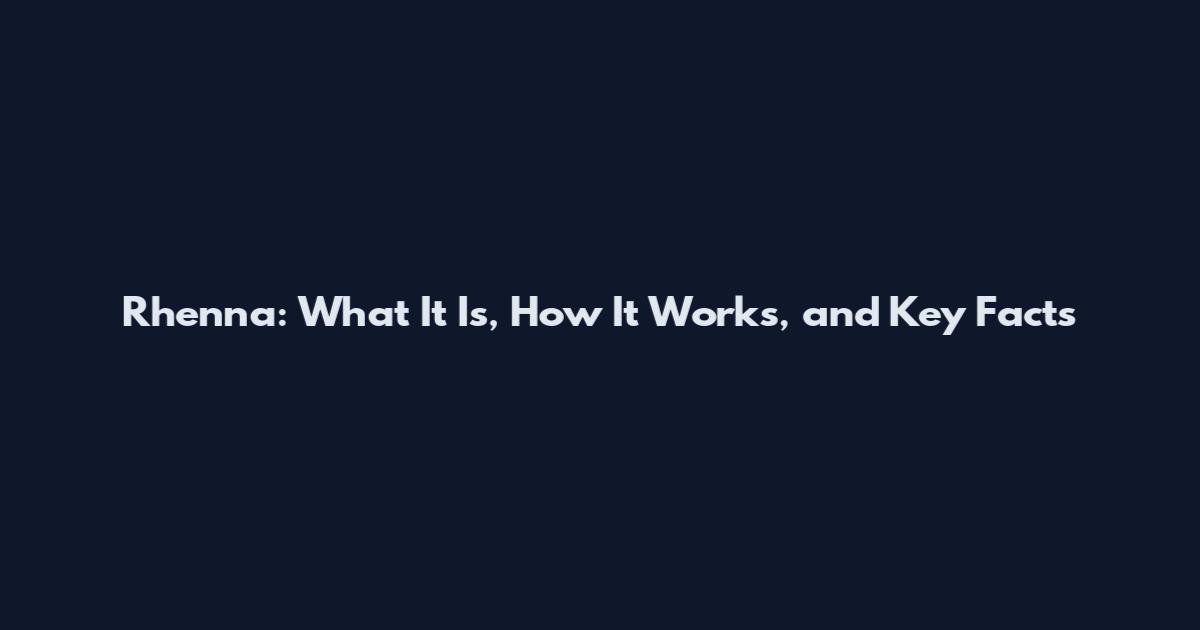 Rhenna: What It Is, How It Works, and Key Facts