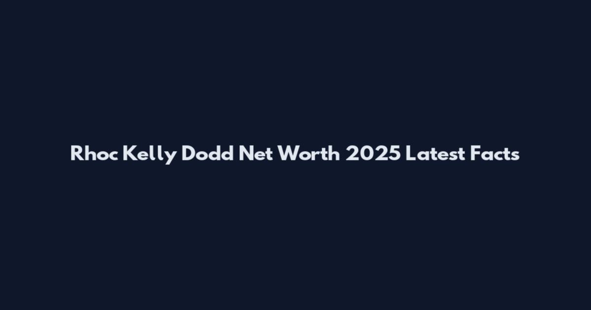 Rhoc Kelly Dodd Net Worth 2025 Latest Facts