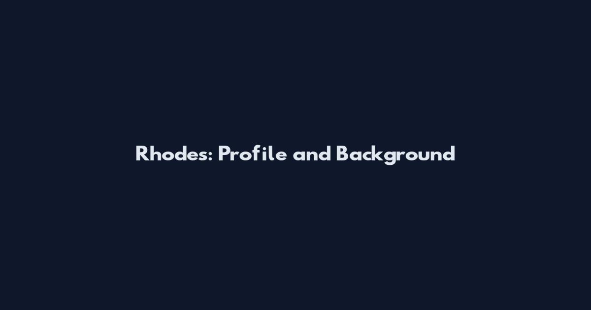 Rhodes: Profile and Background