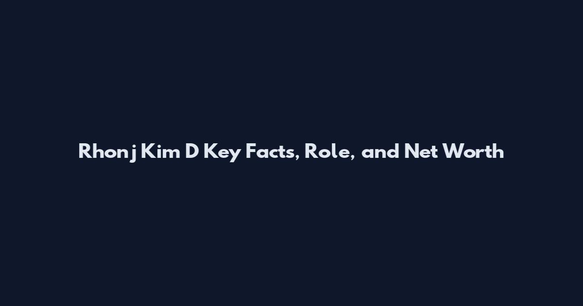 Rhonj Kim D Key Facts, Role, and Net Worth