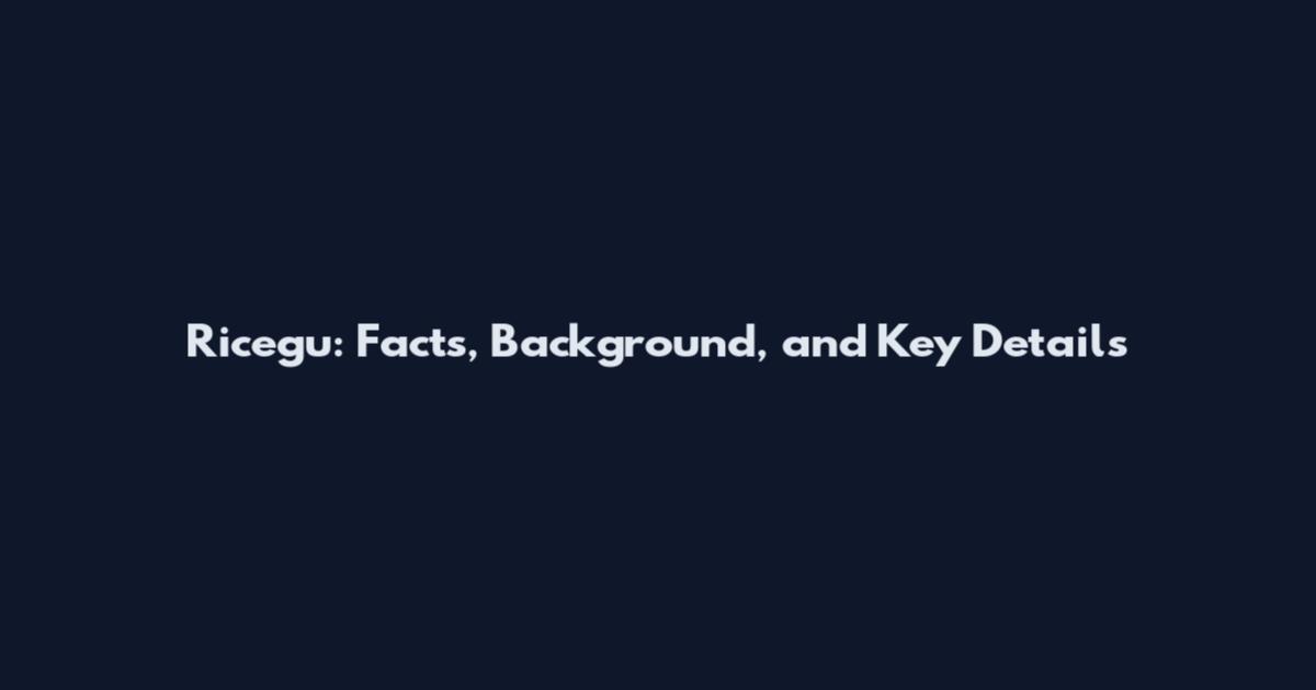 Ricegu: Facts, Background, and Key Details