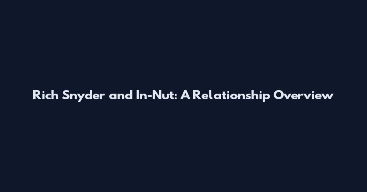 Rich Snyder and In-Nut: A Relationship Overview