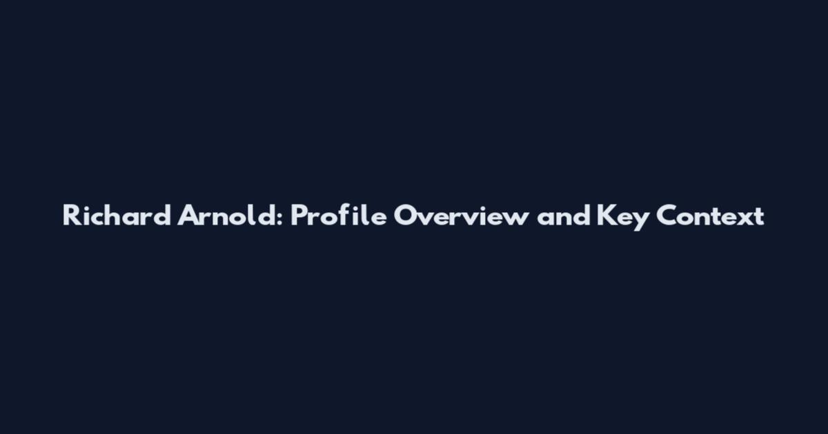 Richard Arnold: Profile Overview and Key Context