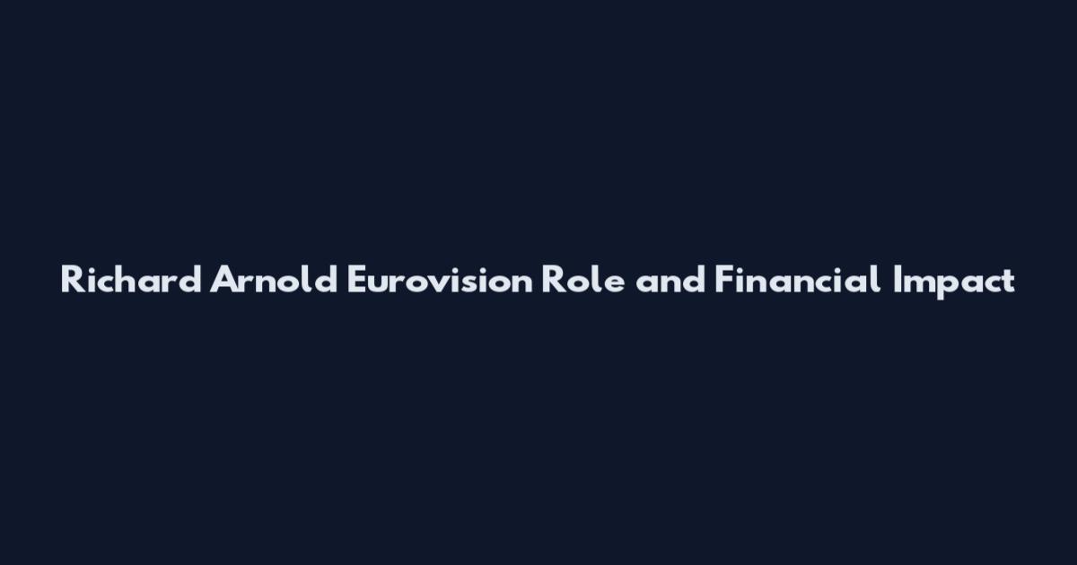 Richard Arnold Eurovision Role and Financial Impact