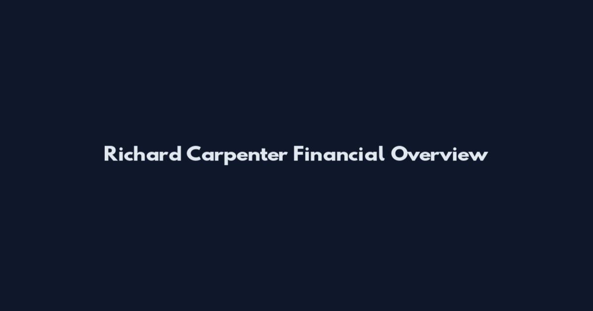 Richard Carpenter Financial Overview