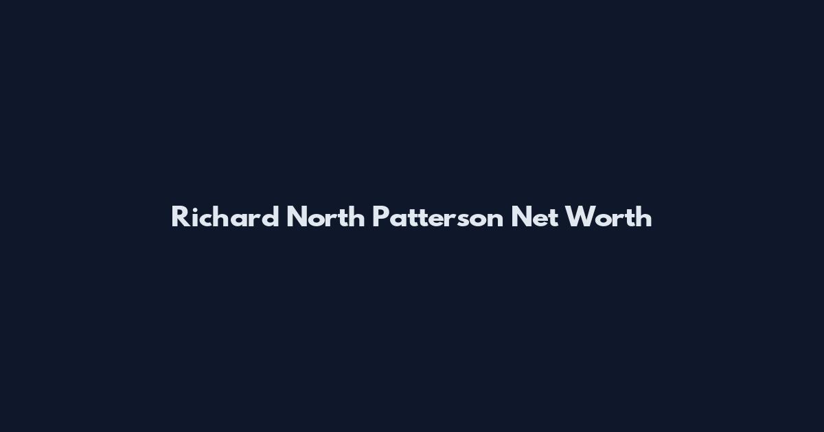 Richard North Patterson Net Worth