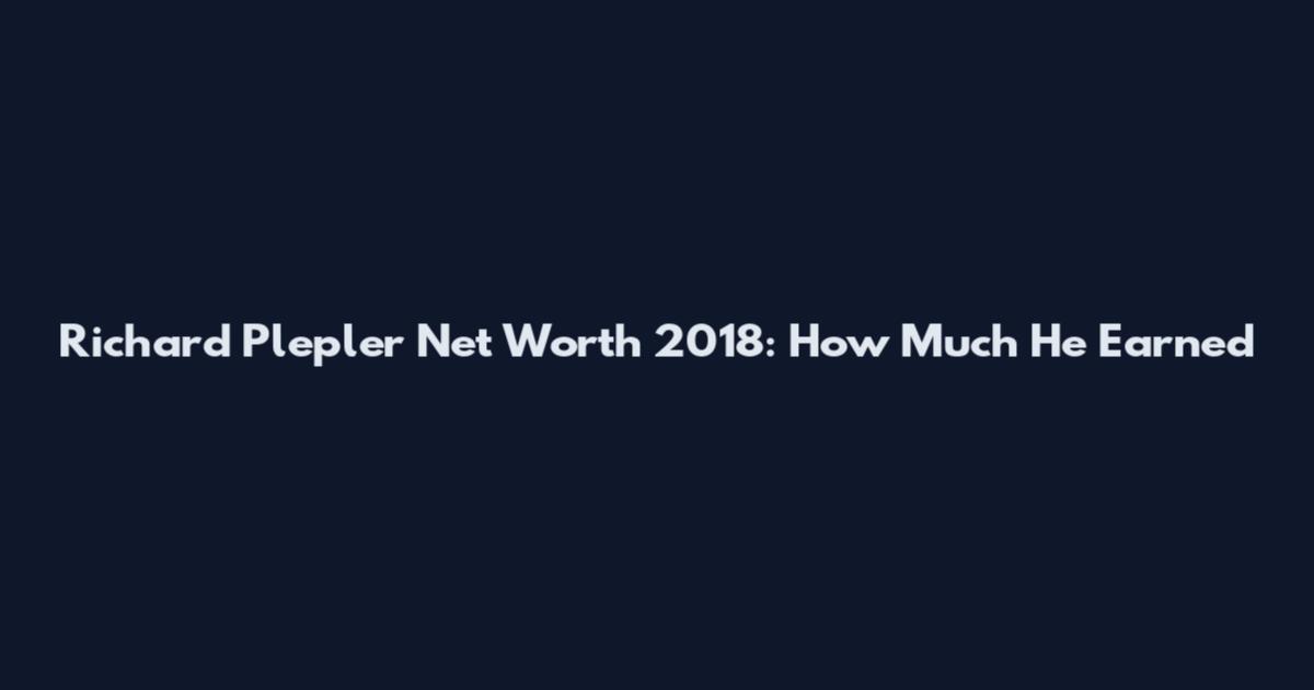 Richard Plepler Net Worth 2018: How Much He Earned