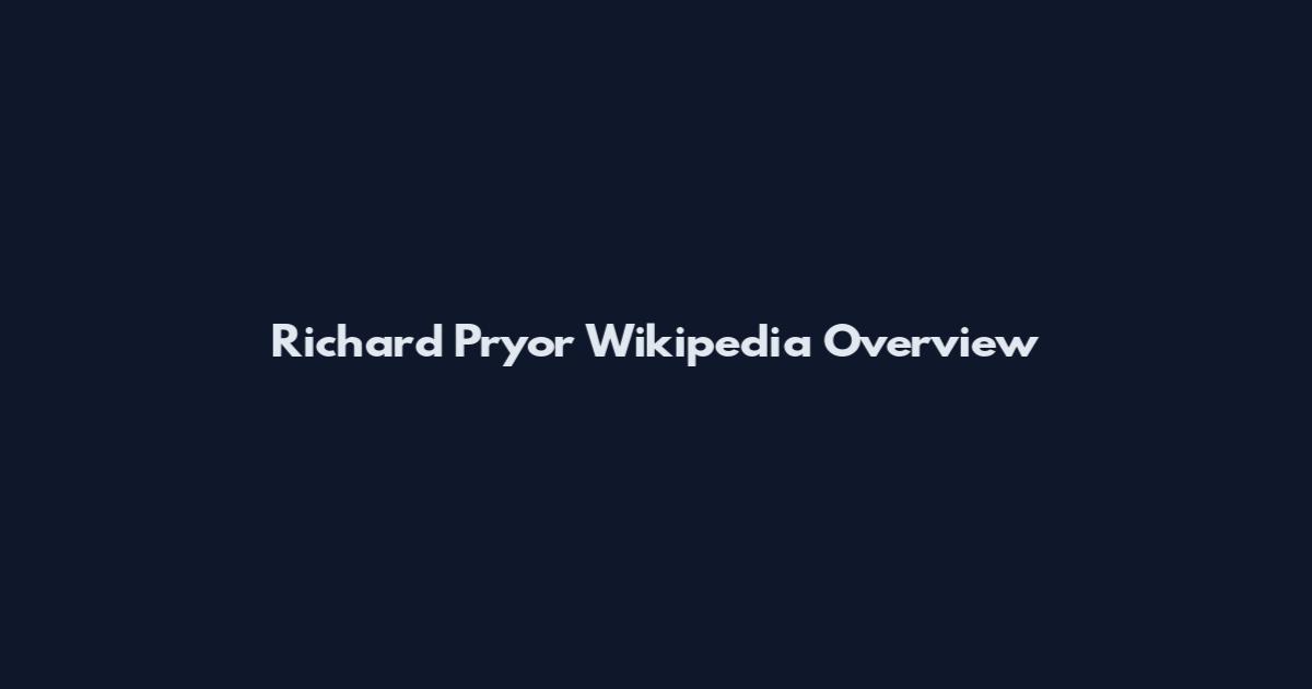 Richard Pryor Wikipedia Overview