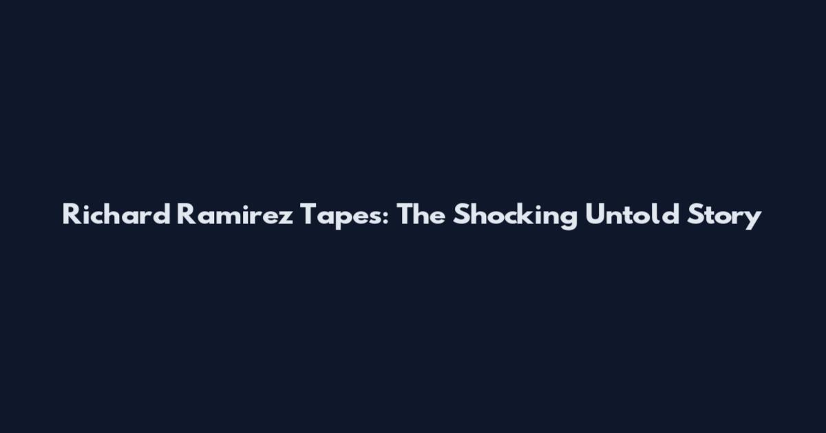 Richard Ramirez Tapes: The Shocking Untold Story