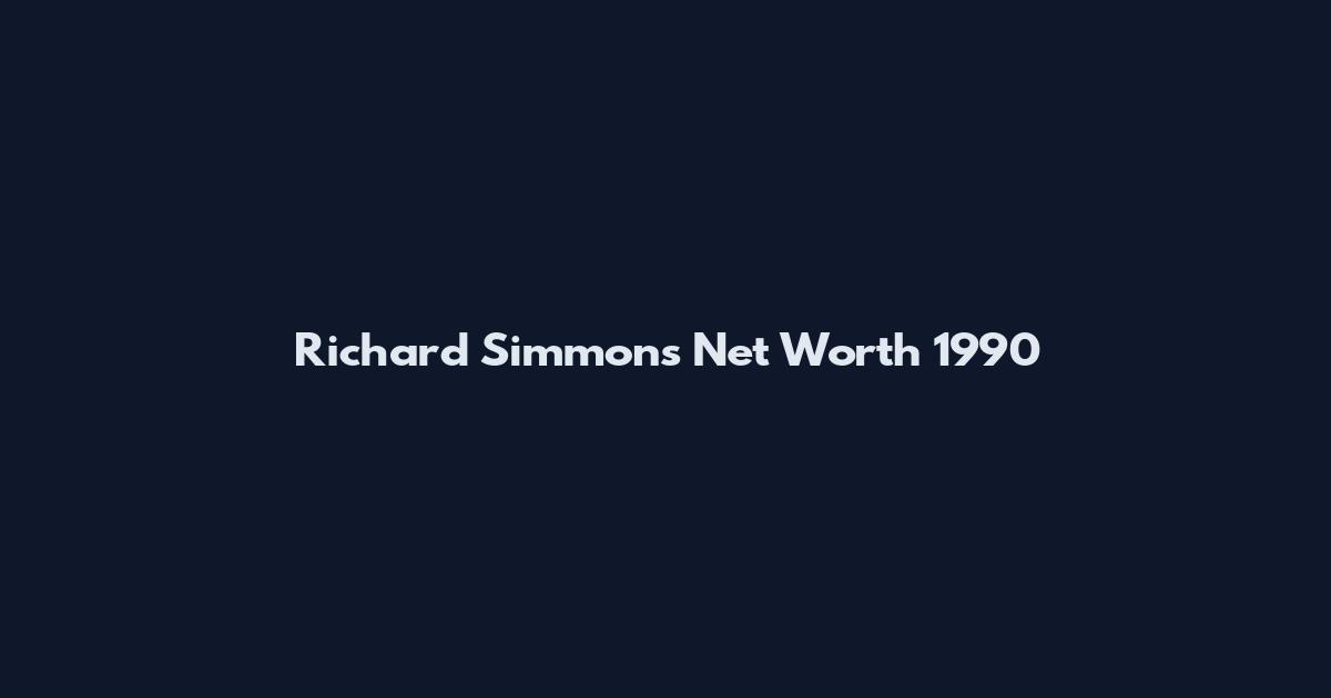 Richard Simmons Net Worth 1990