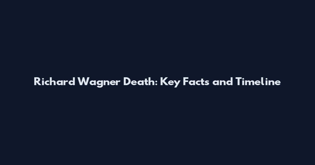 Richard Wagner Death: Key Facts and Timeline