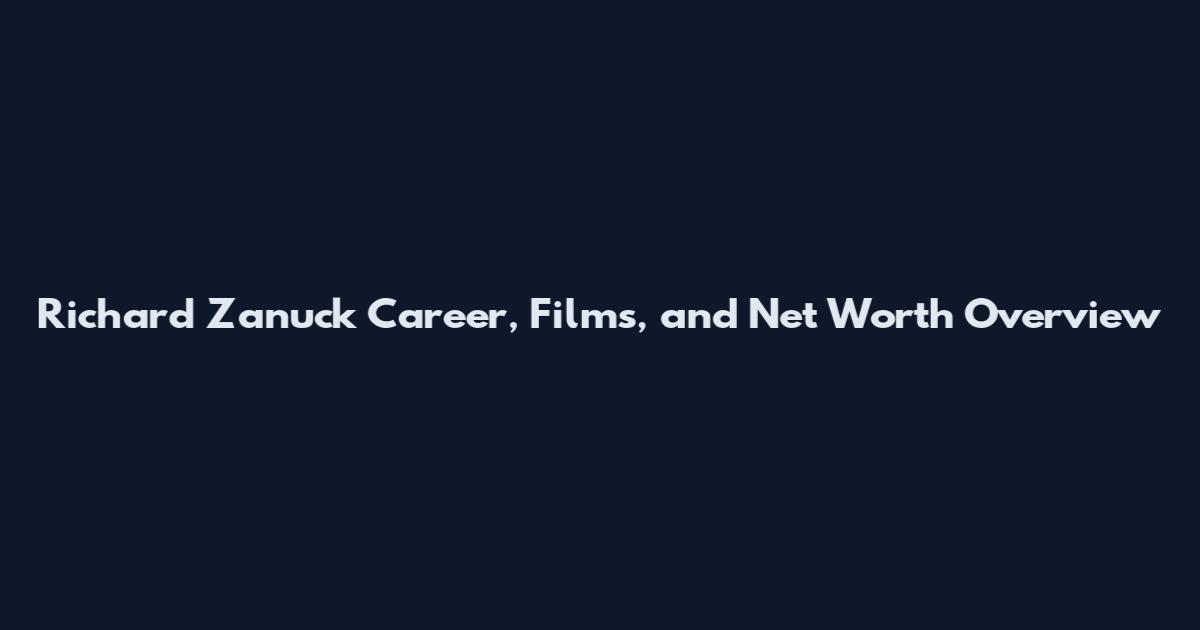 Richard Zanuck Career, Films, and Net Worth Overview