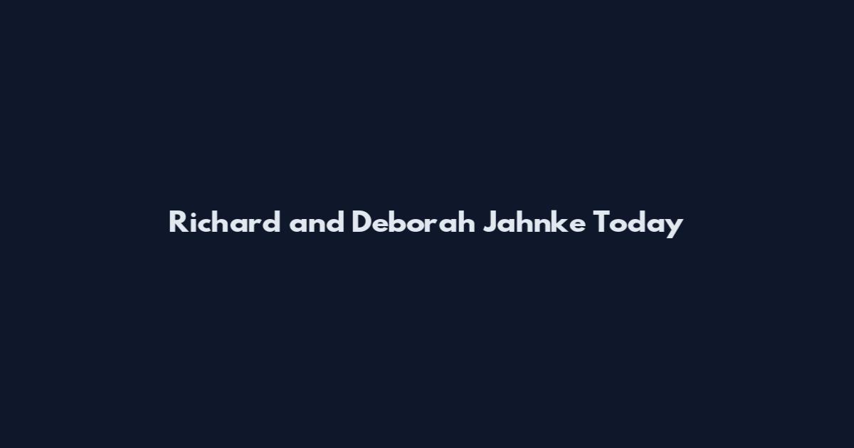 Richard and Deborah Jahnke Today